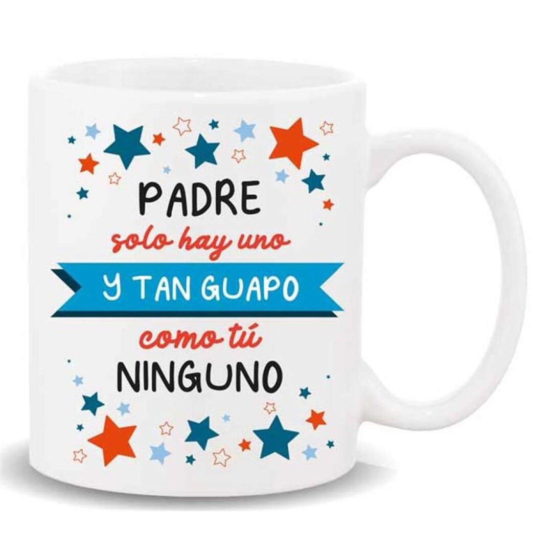 Taza Mug Con Mensaje Padre Solo Hay Uno La Mejor Papeler A